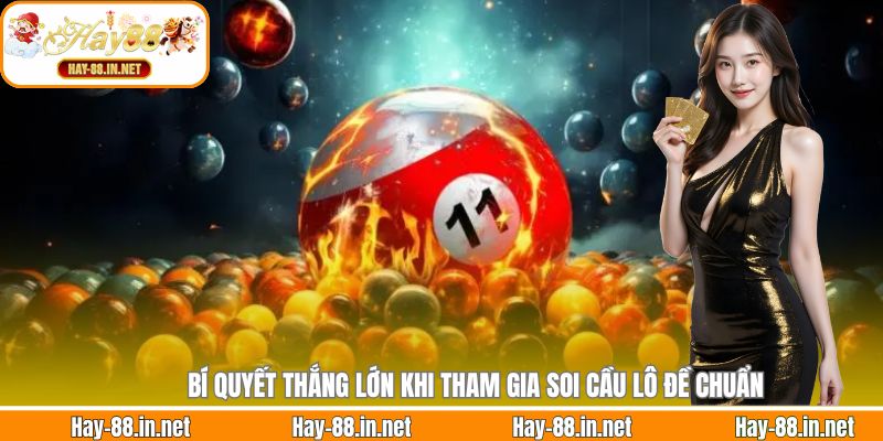 Bí quyết thắng lớn khi tham gia soi cầu lô đề chuẩn