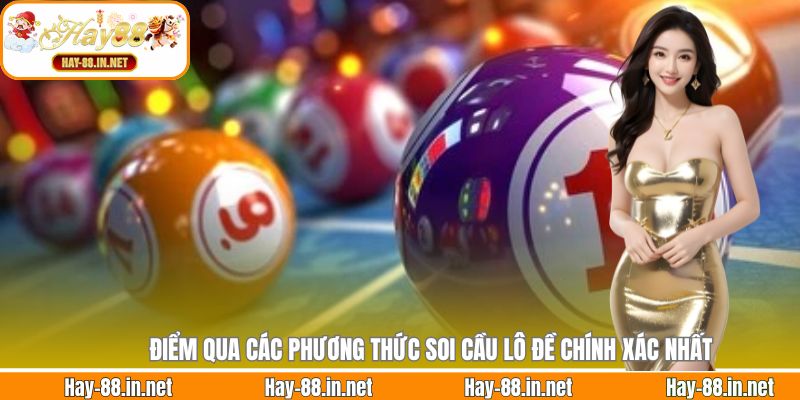 Điểm qua các phương thức soi cầu lô đề chính xác nhất