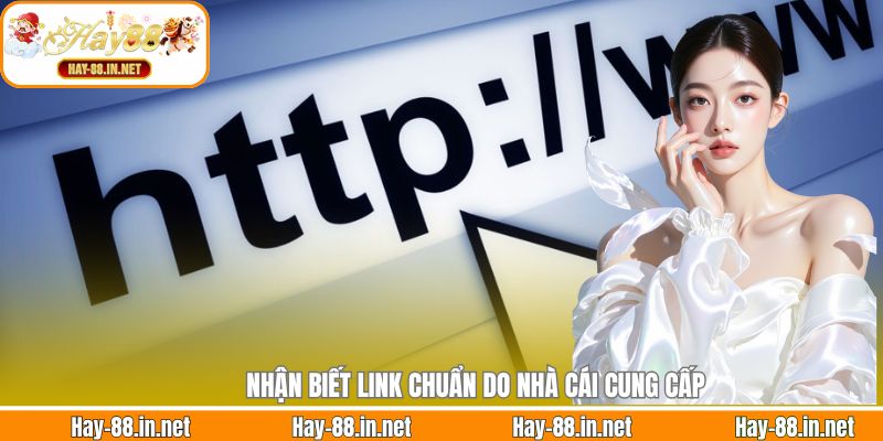 Nhận biết link chuẩn do nhà cái cung cấp