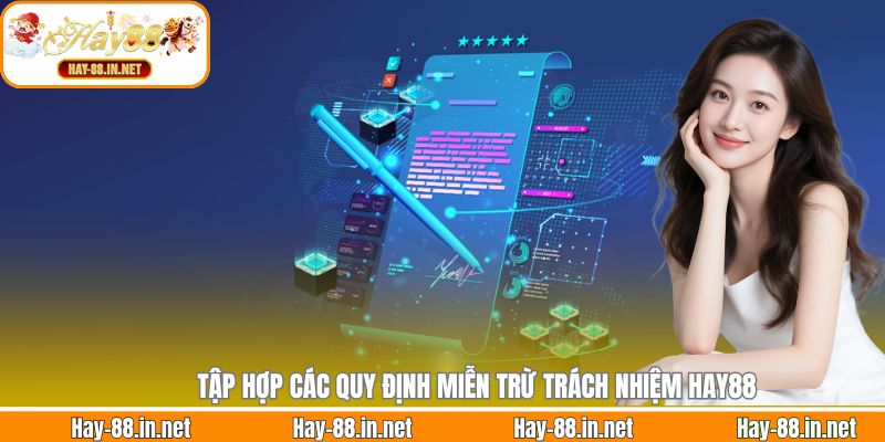 Tập hợp các quy định miễn trừ trách nhiệm Hay88